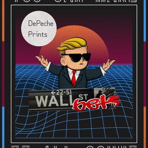 Könnte beinhalten: Ein digitaler Kunstdruck mit dem Text "YOU CAN MAKE IT ALL COUNT." Das Bild zeigt eine Zeichentrickfigur mit Sonnenbrille und Anzug, mit "WALL ST bets" und einem Retro-Gitterhintergrund. Der Druck enthält den Text "DePeche Prints."