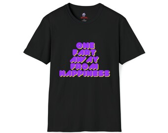 One Fart Away From Happiness Adulto Unissex Tamanhos Manga Curta Algodão Macio Engraçado Camiseta/Camiseta/T Várias Cores