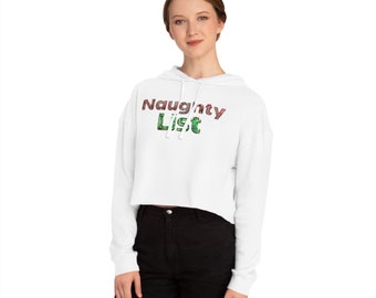 Naughty List Womens Cropped Hooded Christmas Sweatshirt/ Christmas Hoodie/ Christmas Sweater