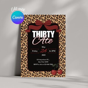 May include: A leopard print invitation with a red bow and cherries. The text reads "Thirty Ate" and includes the date "Friday May 24, 2025 at 2PM". The invitation also includes an address and RSVP information.