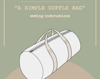 May include: A white duffle bag illustration with beige accents and handles. The bag has a zipper closure and is labeled "A SIMPLE DUFFLE BAG" with "sewing instructions" below. The background is a muted green and beige.