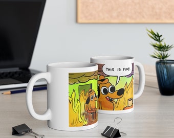 This is Fine Dog meme - White Ceramic Coffee Cup - Meme mug - optimistic outlook - funny gift - secret santa - unique gift - relatable mug