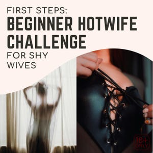 Beginner Hotwife Challenge: 12-Month Challenge for Kinky Game for Shy, Curious Wives and Beginner Hotwife Couples Hotwife Guide to Hotwifing