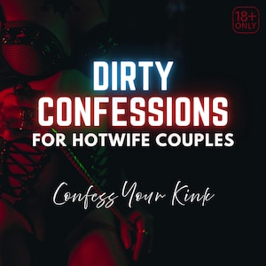 Hotwife Game Dirty Confessions, Naughty Game for Hotwife Couples with Hotpast Kink, Cuckold Couples Game, Fun Game for Slutwife