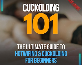 Beginner's Cuckold Guide for Hotwife Couples, Cuckolding 101 Guide to FemDom Cuck, Couples Guide to Hotwifing and Cuckolding