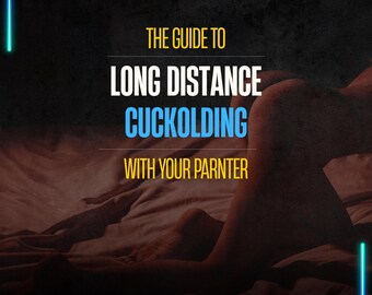 Long Distance Cuckold Husband Guide, Ideas to Cuckold Your Husband, Hotwife Guide for Kinky Couples