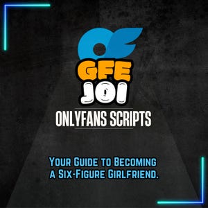Puede incluir: Gráfico con el texto "GFE JOI ONLYFANS SCRIPTS" en letras blancas y naranjas. Debajo, el texto dice "YOUR GUIDE TO BECOMING A SIX-FIGURE GIRLFRIEND" sobre un fondo oscuro y texturizado con acentos de neón azul y verde.