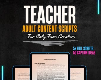 May include: Image features the text "TEACHER ADULT CONTENT SCRIPTS For Only Fans Creators" in large white and orange letters. Below, it reads "5x FULL SCRIPTS 50 CAPTION IDEAS". Three tablets display script tips. The background is dark.