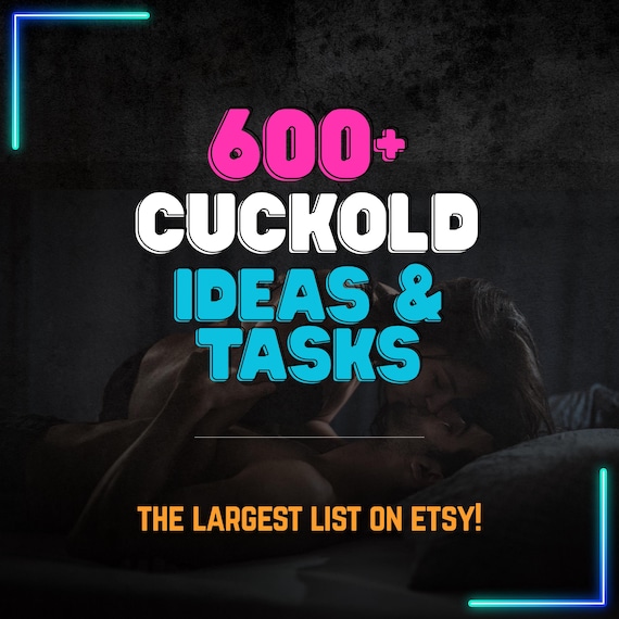 Over 600 Cuckold Ideas, Tasks & Dares To Humiliate Him for Hotwives! Commands, Demands, Dirty Talk Ideas for Hotwife Cuckold Guide to FemDom