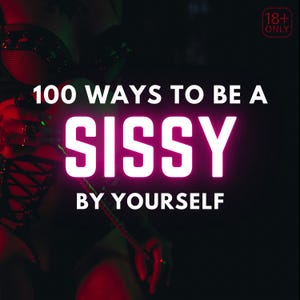 Solo Sissy Guide & Sissy Training Tasks for Feminization | Beginner Crossdressing, Self-Exploration Kink, Sissy By Yourself