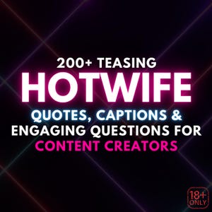 Puede incluir: Gráfico con el texto "200+ Teasing Hotwife Quotes, Captions & Engaging Questions for Content Creators" en blanco y rosa sobre un fondo negro con líneas de neón. Un logo "18+ ONLY" está en la esquina inferior derecha.