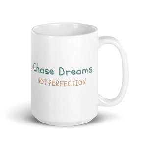 Chase Dreams Not Perfection White Ceramic Coffee Cup | Affirmation | Mug Gift | Positivity | Christmas Gift | Mental Health