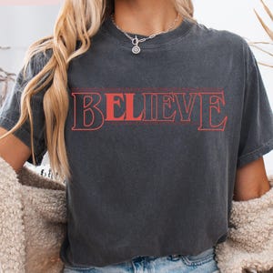 Trendy "Believe" Shirt Comfort Colors Tee Retro Hawkins Inspired Graphic T-Shirt Eleven Fan Shirt 80s Aesthetic image 2