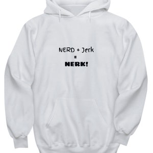 Novelty hoodie, funny hoodie, nerk, nerk definition novelty sweatshirt funny design shirt unisex funny hoodie  hilarious hoodie silly hooded