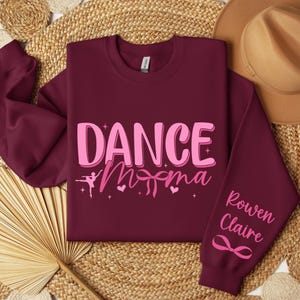 Personalized Dance Mama Sweatshirt or Hoodie, Custom Ballet Mama Sweatshirt, Gift for Dance Mama, Dance Lover Hoodie, Dance Mama Sweatshirt