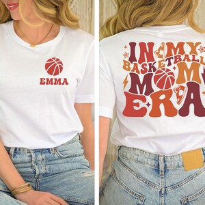Custom Basketball Mom Era Shirt, In My Basketball Mom Era Tee, Basketball Lover Gift, Sport Mom Shirt, Game Day Shirt, Basketball Season Tee