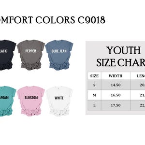 May include: Image of Comfort Colors C9018 t-shirts in black, pepper, blue jean, seafoam, blossom, and white. A youth size chart shows width and length measurements in inches for sizes S, M, and L. Measurements are in inches.