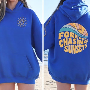 Forever Chasing Sunset Hoodie  or Sweatshirt, Trendy Sweatshirt, Beach Hoodie, Aesthetic Sweatshirt, Retro Summer Sweatshirt or Hoodie