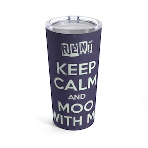 May include: A purple stainless steel tumbler with a white graphic that says "Keep Calm and Moo With Me".