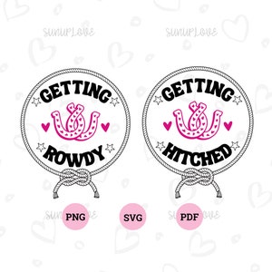 Bride SVG Country Bride SVG Getting Hitched and Getting Rowdy Bachelorette Party Bridesmaid Gift SVG Getting Hitched Getting Rowdy