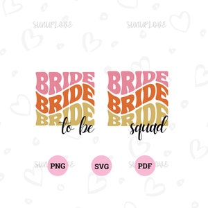 Bride SVG Retro Bride Bundle SVG Bride Squad Bride to Be Bridesmaid Gifts Bridal Party Gifts Bachelorette Party