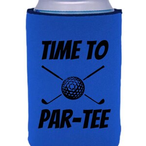 May include: Blue can cooler with the text "TIME TO PAR-TEE" and a golf ball and crossed golf clubs graphic.