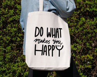Do What Makes You Happy Draagtas Leuke tas