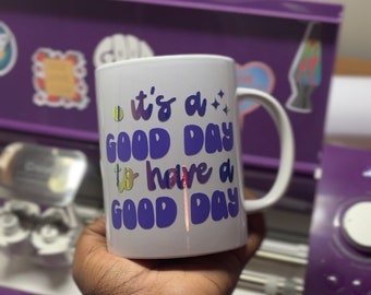 Es ist ein guter Tag, um einen guten Tag zu haben Becher, positive Affirmation Kaffeetasse, inspirierend Zitat Geschenk für sie, motivierende Tasse, süße Tasse