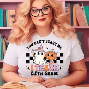 Teacher Halloween Shirt, Spooky Teacher Shirt, You Can&#39;t Scare Me Teacher Shirt, Retro Halloween Teacher, Fifth Grade Teacher Team Shirt