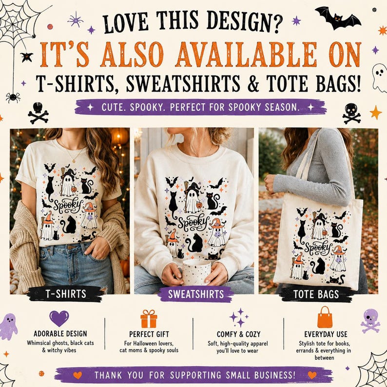 Pu&ograve; includere: Un grafico promozionale che mostra una t-shirt, una felpa e una borsa tote, tutte con una stampa a tema Halloween di fantasmi, gatti neri e pipistrelli con il testo 'Spooky'. L'immagine include il testo 'LOVE THIS DESIGN? IT'S ALSO AVAILABLE ON T-SHIRTS, SWEATSHIRTS & TOTE BAGS!' e 'CUTE. SPOOKY. PERFECT FOR SPOOKY SEASON.'