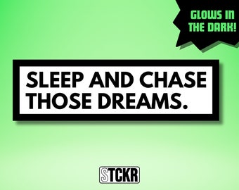 Dormez et poursuivez ces rêves | Sticker phosphorescent | Confirmation du sommeil | autocollant drôle | Idées cadeaux | Cadeaux pour l'insomnie | Méditation