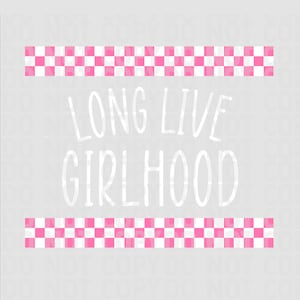 Long live girlhood PNG