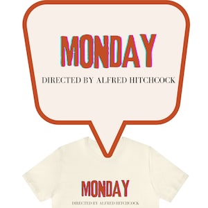 Monday: Directed by Alfred Hitchcock Unisex Satire Funny Shirt