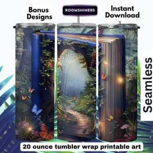 May include: A 20-ounce tumbler wrap printable art design featuring a fantasy scene of a path leading into a forest, with butterflies and glowing lights. The design includes the words "Bonus Designs", "ROOMSHINERS", "Instant Download", and "Seamless".