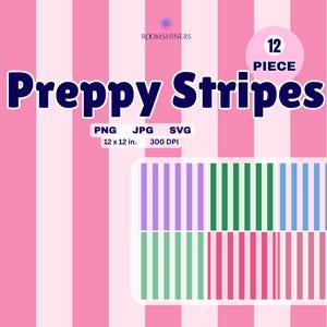 May include: Digital design featuring the text "Preppy Stripes" in navy blue, with a pink and white striped background. Includes a 12-piece collection of colorful striped patterns in various color combinations. The design is 12 x 12 inches.