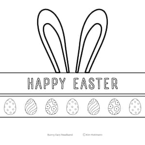 May include: Black and white printable bunny ears headband with the text "Happy Easter" and a row of six Easter eggs with different patterns.