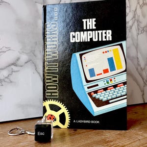 Fantastic Gift for the computer lover/nerd, Gen X, Boomer, Ladybird Computer book (1979) along with Esc. Computer key keychain