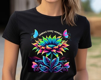 Embrace Every Moment T Shirt, Sun Flower Tee, Great Gift, Life T Shirt, Summer Tee, Gift For Her, Cute shirt, Good Vibes Tee, Life is Good