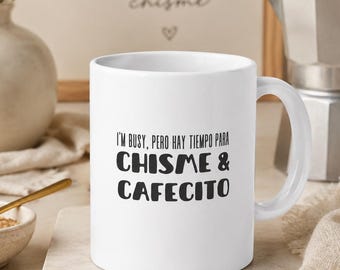Chisme y Cafecito Mug I Gossip Mug I Chisme Coffee Mug I Spanglish Coffee Cup I Hispanic Sarcasm Mug I 11 oz. Ceramic Coffee Mug