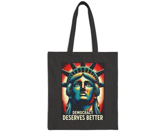 Democracy Deserves Better Cotton Tote Bag - Statue of Liberty Art, Activism Eco-Friendly Bag, Political Statement Carryall