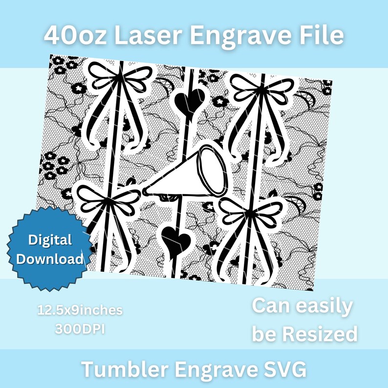 May include: Black and white digital download file for a 40oz tumbler laser engraving design. The design features a lace pattern with bows, hearts, and a megaphone. The file is 12.5 inches by 9 inches and 300 DPI. It can be easily resized.