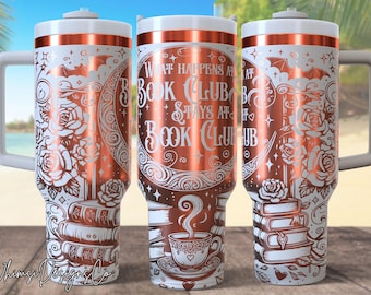 What Happens in Book Club Laser Engrave 40oz Tumbler, Gothic Bookish SVG, 40 oz Quencher Fantasy Book Lover Morally Grey Digital Download