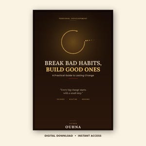 Peut inclure: Une couverture de livre marron foncé intitulée BREAK BAD HABITS, BUILD GOOD ONES: A Practical Guide to Lasting Change. Elle présente un graphique en cercle pointillé doré, la citation Every big change starts with a small step et l'auteur OUHNA.