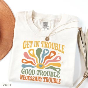 Comfort Colors Get in Trouble Good Trouble Necessary Trouble John Lewis Shirt, John Lewis Protest Shirt, Equality Shirt, Civil Rights Tee