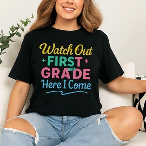 Watch Out First Grade Here I Come Shirt, Cute Back to School T-Shirt for Kids, first grade shirt, first day of school Shirt,gift for teacher