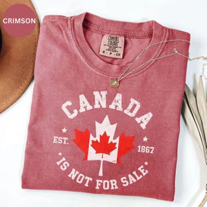 Comfort Colors Canada Is Not for Sale Shirt, Canadian Pride Shirt, Proudly Canadian Shirt, Free Canada Tee, Anti Trump Shirt, Canadian Gifts