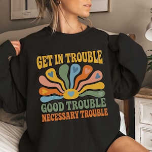 Obtenez des ennuis, des ennuis nécessaires, des ennuis nécessaires, chemise John Lewis, chemise John Lewis, sweat-shirt droits des femmes, chemise égalité, t-shirt militant
