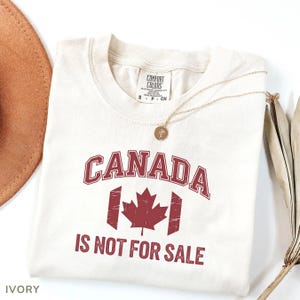 Comfort Colors Canada is Not for Sale Shirt,Proud Canadian Shirt,Patriotic Canada Tee,Anti Trump Shirt,Free Canada Shirt,Gift For Canadians