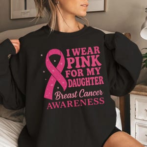I Wear Pink For My Daughter Shirt, Breast Cancer Awareness Sweatshirt, This is My Fight Shirt, Breast Cancer Shirt, Breast Cancer Support