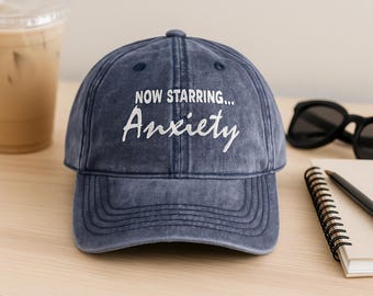 Now Starring Anxiety Hat Embroidered Vintage Cap Funny Mental Health Gift Sarcastic Hat For Her Overthinker Hat Gift